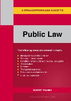 Straightforward Guide to Public Law: Revised Edition 2023, A