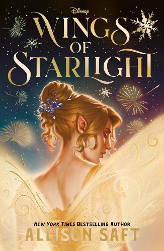 Disney Wings of Starlight: the sweeping, star-crossed romantic fantasy from bestselling author Allison Saft