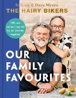 Hairy Bikers: Our Family Favourites, The: Over 100 new recipes inspired by our journey together