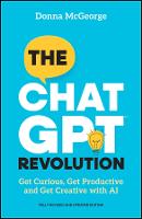 The ChatGPT Revolution: Get Curious, Get Productive and Get Creative with AI (PDF eBook)