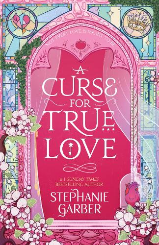  Curse For True Love, A: the thrilling final book in the Once Upon a Broken Heart...