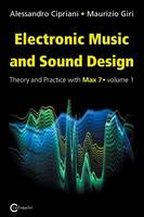 Electronic Music and Sound Design: Theory and Practice with Max 7 Vol1