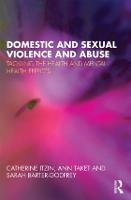 Domestic and Sexual Violence and Abuse: Tackling the Health and Mental Health Effects