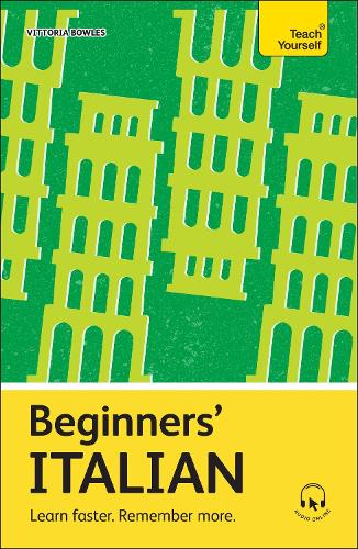 Beginners' Italian: Learn faster. Remember more.