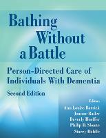 Bathing Without a Battle: Person-Directed Care of Individuals with Dementia, Second Edition (ePub eBook)