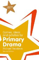 Games, Ideas and Activities for Primary Drama