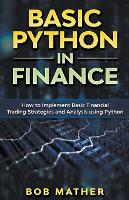 Basic Python in Finance: How to Implement Financial Trading Strategies and Analysis using Python