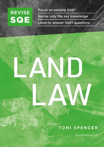 Revise SQE Land Law: SQE1 Revision Guide