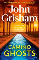 Camino Ghosts: The thrilling Sunday Times bestseller (June 2024) from John Grisham