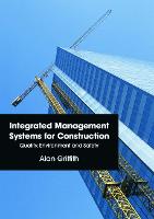 Integrated Management Systems for Construction: Quality, Environment and Safety