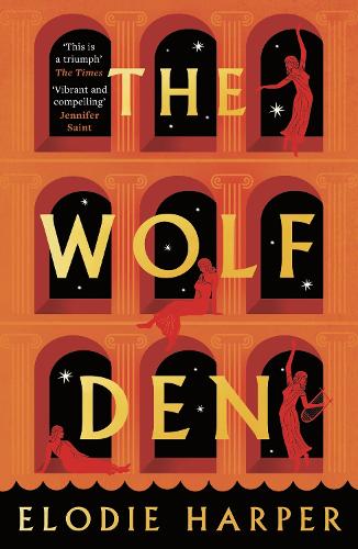 Wolf Den, The: the stunning first novel reimagining the lives of the women of Pompeii