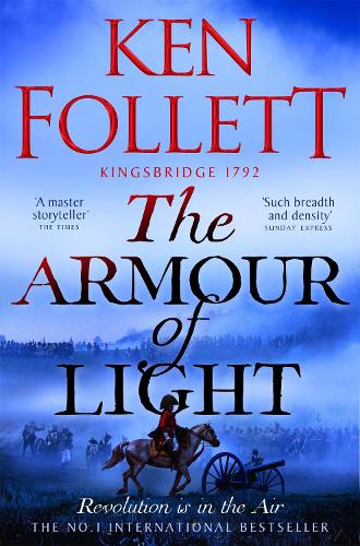 Armour of Light, The: A Page-turning, Epic Kingsbridge Novel from the Bestselling Author of The Pillars of The Earth