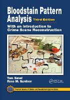 Bloodstain Pattern Analysis with an Introduction to Crime Scene Reconstruction