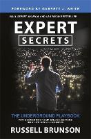 Expert Secrets: The Underground Playbook for Converting Your Online Visitors into Lifelong Customers