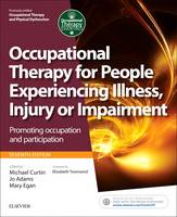 Occupational Therapy for People Experiencing Illness, Injury or Impairment E-Book (previously entitled Occupational Therapy and Physical Dysfunction): Occupational Therapy for People Experiencing Illness, Injury or Impairment E-Book (previously entitled Occupational Therapy and Physical Dysfunction) (ePub eBook)