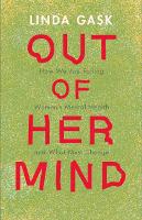 Out of Her Mind: How We Are Failing Women's Mental Health and What Must Change (PDF eBook)