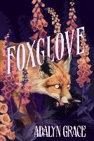 Foxglove: The thrilling and heart-pounding gothic fantasy romance sequel to Belladonna