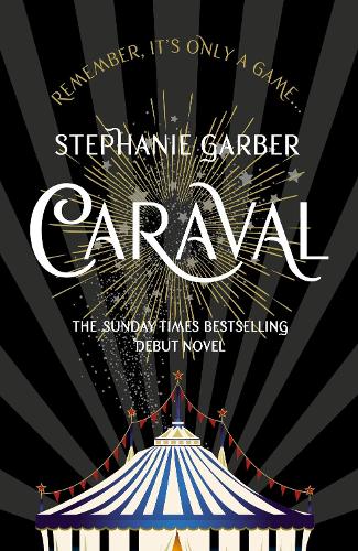 Caraval: the mesmerising and magical fantasy from the author of Once Upon a Broken Heart