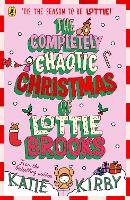 Completely Chaotic Christmas of Lottie Brooks, The