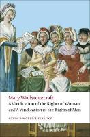 Vindication of the Rights of Men; A Vindication of the Rights of Woman; An Historical and Moral View of the French Revolution, A