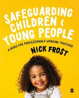 Safeguarding Children and Young People: A Guide for Professionals Working Together