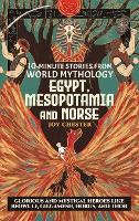 10-Minute Stories From World Mythology - Egypt, Mesopotamia, and Norse: Glorious and Mystical Heroes like Beowulf, Gilgamesh, Horus, and Thor