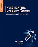 Investigating Internet Crimes: An Introduction to Solving Crimes in Cyberspace