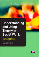 Understanding and Using Theory in Social Work