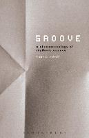 Groove: A Phenomenology of Rhythmic Nuance (ePub eBook)