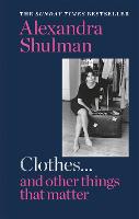 Clothes... and other things that matter: A beguiling and revealing memoir from the former Editor of British Vogue (ePub eBook)