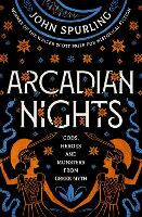  Arcadian Nights: Gods, Heroes and Monsters from Greek Myth  from the winner of the Walter...