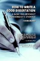 How to Write a Good Dissertation A guide for University Undergraduate Students