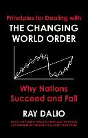 Principles for Dealing with the Changing World Order: Why Nations Succeed or Fail