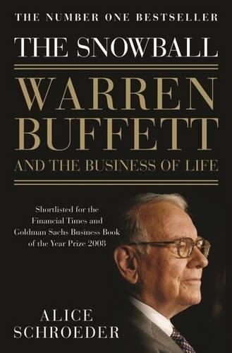 Snowball, The: Warren Buffett and the Business of Life