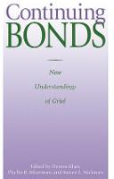 Continuing Bonds: New Understandings of Grief