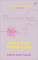 Burnout: Solve Your Stress Cycle