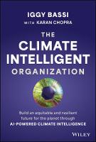  Climate Intelligent Organization, The: Build a Prosperous and Resilient Future for the Planet Through AI-Powered Climate...