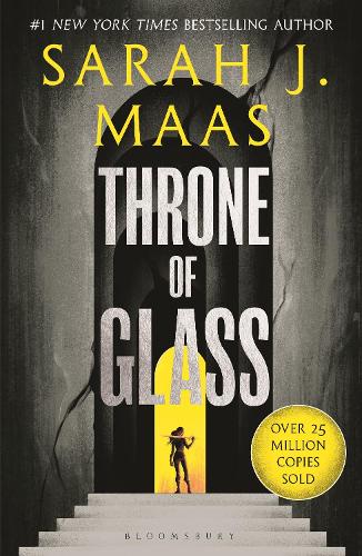  Throne of Glass: From the # 1 Sunday Times best-selling author of A Court of Thorns...