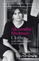 Clothes... and other things that matter: A beguiling and revealing memoir from the former Editor of British Vogue